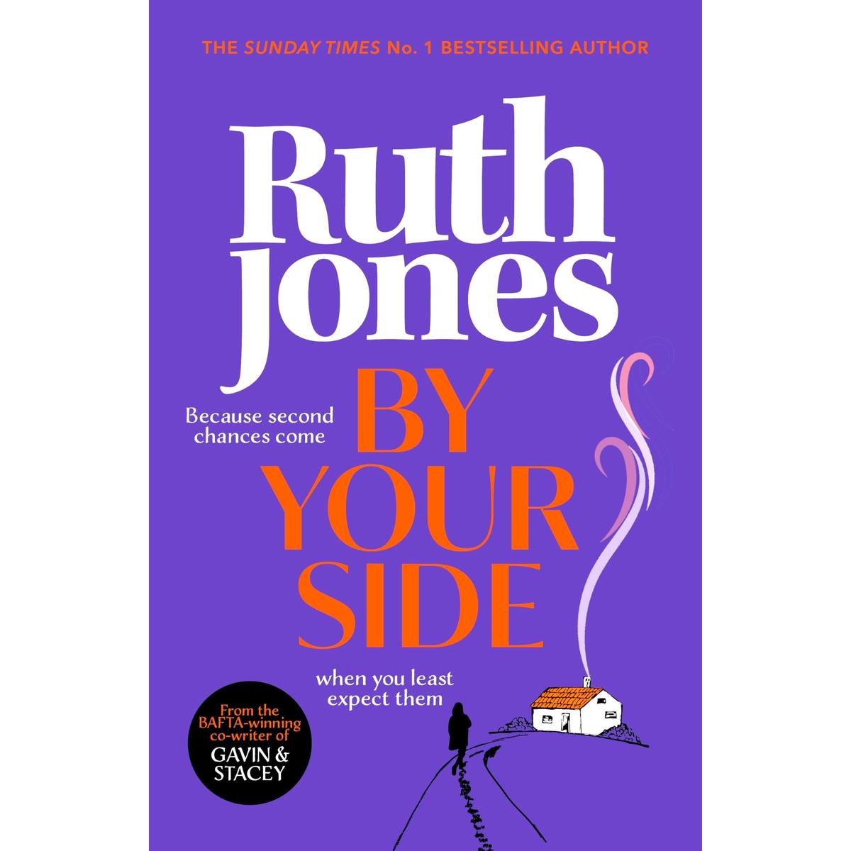 By Your Side: The Uplifting New Novel from the Sunday Times Bestselling Author and Gavin and Stacey Co-creator